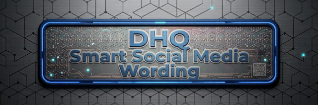DHQ Smart Social Media Wording